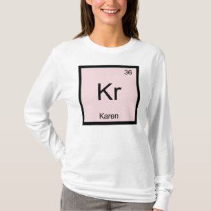 Periodische Tabelle für Karen Name Chemistry Eleme T-Shirt
