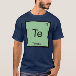 Periodische Tabelle Teresa Name Chemistry Element T-Shirt