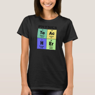 Periodischer Lehrer für Tischphysik T-Shirt