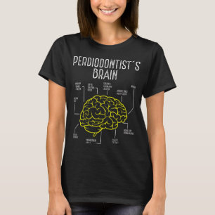Periodontist Brain Toothbrush Periodontist Mouthwa T-Shirt