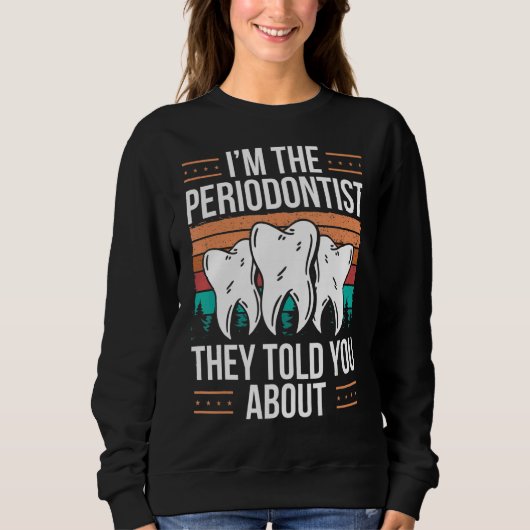 Periodontist Mouthwash Zahnarztzahnarzt Sweatshirt (Vorderseite)