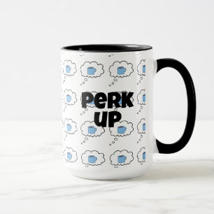Perk Up-Kaffee-Tasse Tasse