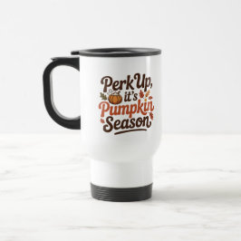 Perk up pumpkin spice coffee quote seasonal cozy reisebecher