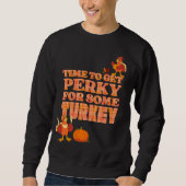 PERKY FÜR DEN TÜRKEI-Erntedank Sweatshirt (Vorderseite)