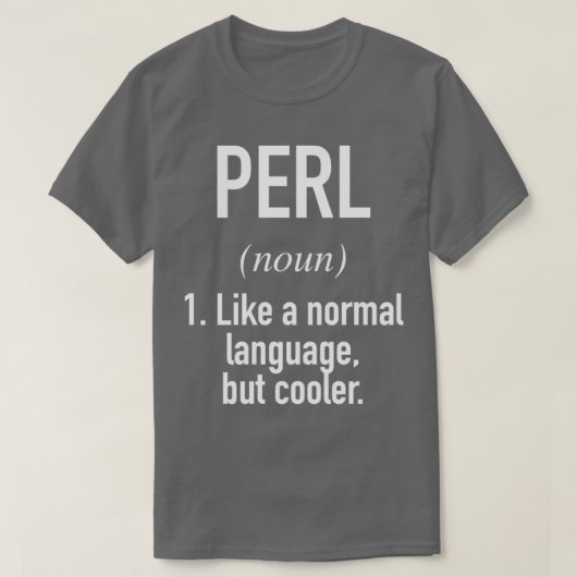 Perl Programming Language Defined Programmer Coder T-Shirt (Design vorne)