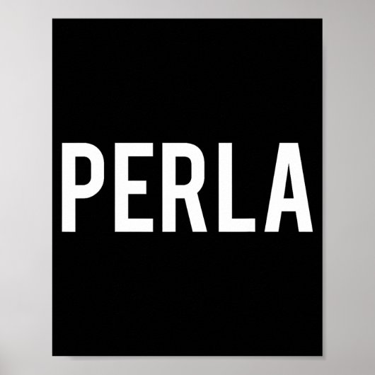 Perla - Cool New Funny Name Fan Gift Tee  Poster (Vorne)
