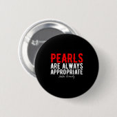 Perlen sind immer angemessen Jackie Kennedy Design Button (Vorne & Hinten)