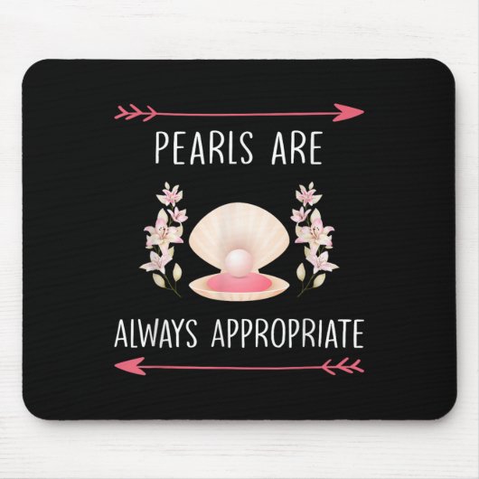 Perlen sind immer passend Klickelegante Zitat Mousepad (Vorne)