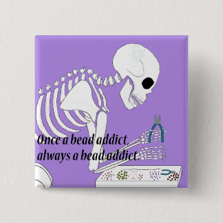 Perlen-Süchtiger Button