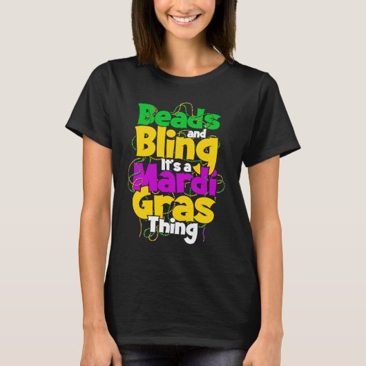 Perlen und Bling Es ist ein Mardi Gras Thing Festi T-Shirt (Vorderseite)