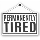 permanent müde aufkleber (Vorderseite)