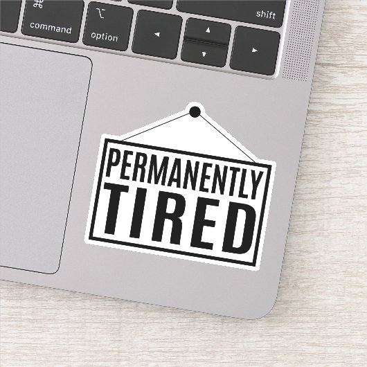 permanent müde aufkleber (Detail)