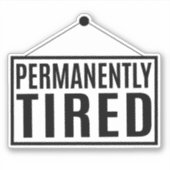 permanent müde aufkleber (Vorderseite)