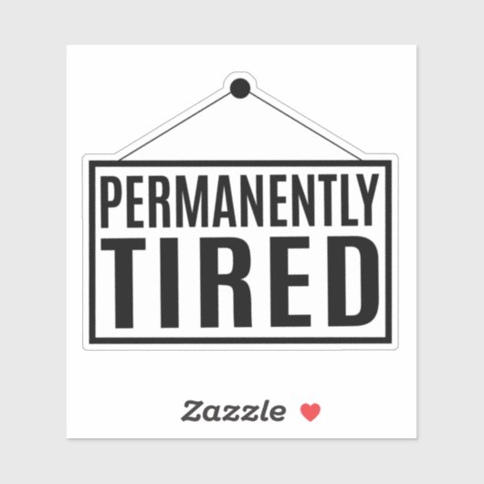 permanent müde aufkleber (Blatt)