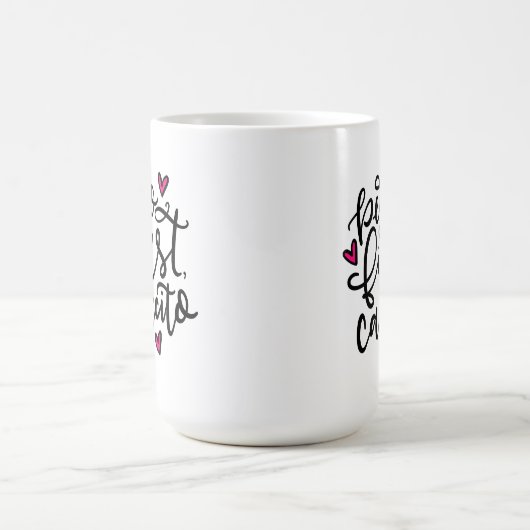Pero First, Cafecito, handschriftlich 15oz Kaffeetasse (Mittel)