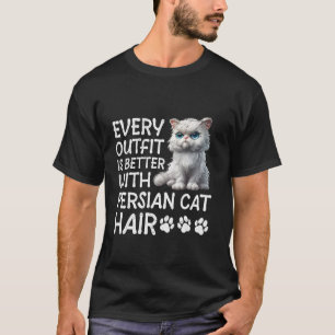Perserkatze JEDES OUTFIT IST BESSER MIT PERSERKATZ T-Shirt