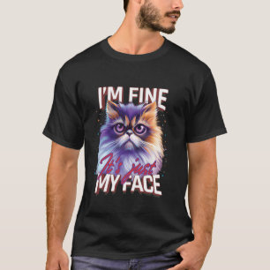 Perserkatze Lustig MIR GEHT'S GUT, ES IST NUR MEIN T-Shirt