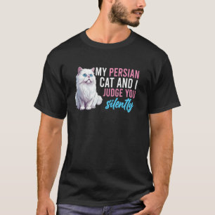 Perserkatze MEINE PERSERKATZE UND ICH BEURTEILE DI T-Shirt