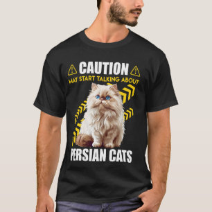Perserkatze VORSICHT KANN BEGINNEN ÜBER PERSIEN ZU T-Shirt