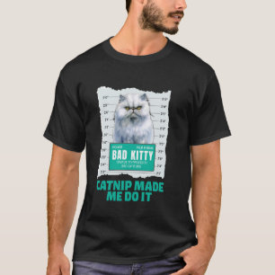 Perserkatzen CATNIP HAT MICH DAZU GEBRACHT Lustig  T-Shirt