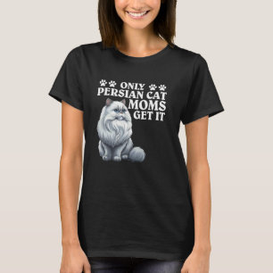 Perserkatzen NUR PERSERKATZEN-MUTTER VERSTEHEN ES T-Shirt