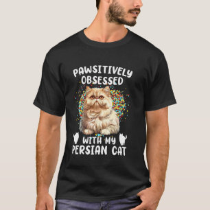 Perserkatzenbesitzer PAWSITIV VON PERSERN BESESSEN T-Shirt