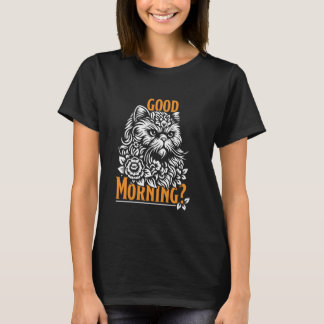Persian Cat GOOD MORNING Persian Cat Owner Grumpy T-Shirt