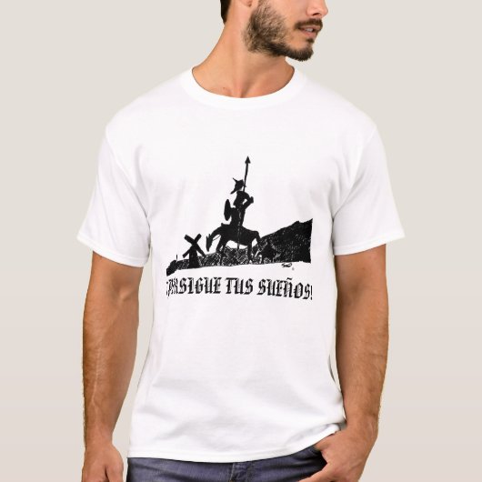 ¡PERSIGUE TUS SUEÑOS! T-Shirt (Vorderseite)