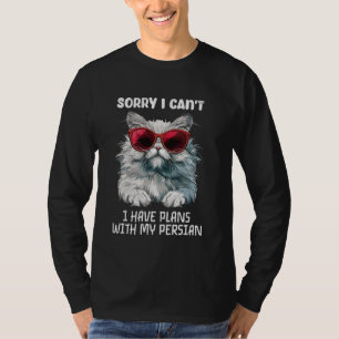 Persische Katze Funny SORRY ICH KANN KEINE PLÄNE M T-Shirt