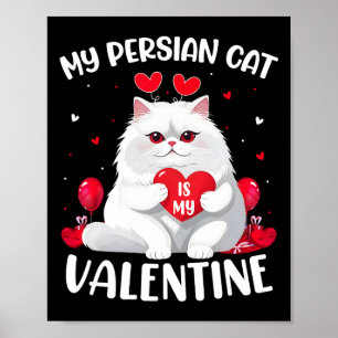 Persische Katze ist mein Valentinherz Perserkatze Poster