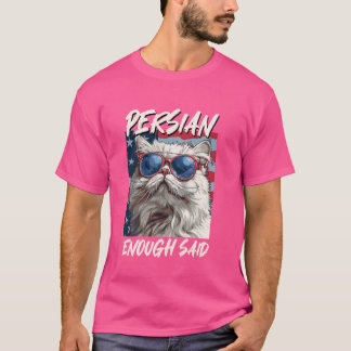 Persische Katzen USA PERSIAN ENOUGH SAD Persian Ca T-Shirt