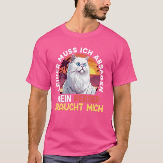 Persische KatzenSORRY ICH KANN KEINE PLÄNE MIT PER T-Shirt (Vorderseite)
