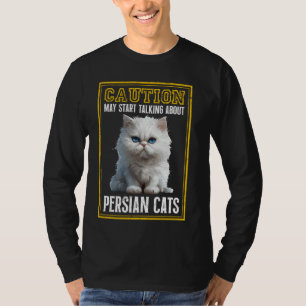 Persische KatzenVORSICHT KANN ÜBER PERSIA SPRECHEN T-Shirt