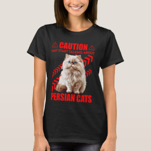 Persische KatzenVORSICHT KANN ÜBER PERSIA SPRECHEN T-Shirt