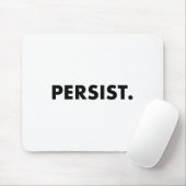 Persist Tee Shirt #shepersistent #resistent Mousepad (Mit Mouse)