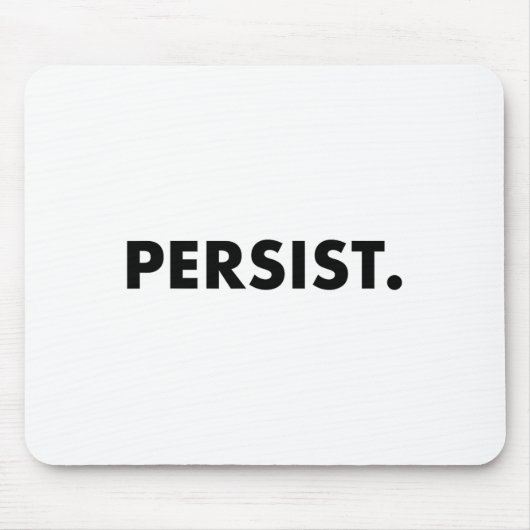 Persist Tee Shirt #shepersistent #resistent Mousepad (Vorne)