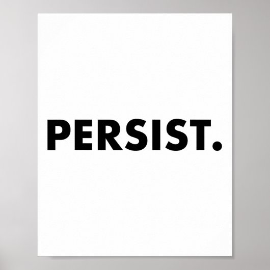 Persist Tee Shirt #shepersistent #resistent Poster (Vorne)