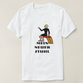 Person sitzt auf Stuhltext Mein neuer Stuhl T-Shirt