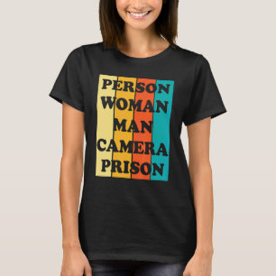 Person Woman Man Camera Prison 2022 T-Shirt