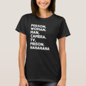 Person Woman Man Camera TV-Gefängnis Hahaha 8 T-Shirt (Vorderseite)