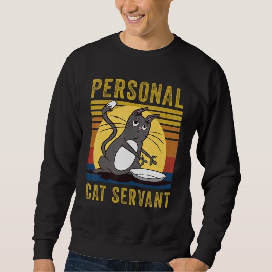 Personal Cat Servant cute Cat mom cat dad Sweatshirt (Vorderseite)