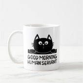 Personal Cat Servant - Guten Morgen, menschlicher  Kaffeetasse (Links)