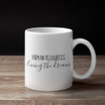 Personal Personalwesen Büro für den Traum-Spaß Kaffeetasse<br><div class="desc">This design was created though digital art. It may be personalized in the area provide or customizing by choosing the click to customize further option and changing the name, initials or words. You may also change the text color and style or delete the text for an image only design. Kontakt...</div>
