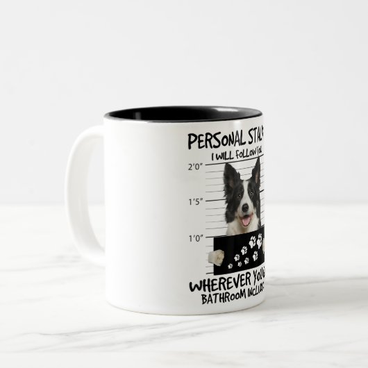 Personal Stalker Border Collie Dog Ich werde Ihnen Zweifarbige Tasse (Vorderseite Links)