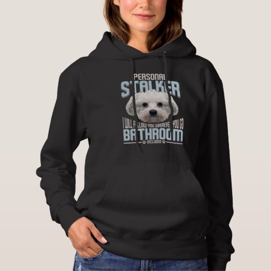Personal Stalker Dog Graphic Stubborn Maltesisch Hoodie (Vorderseite)