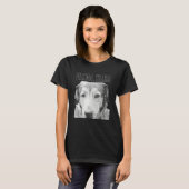 Personal Stalker German Shepherd Dog Rottweiler Mi T-Shirt (Vorne ganz)