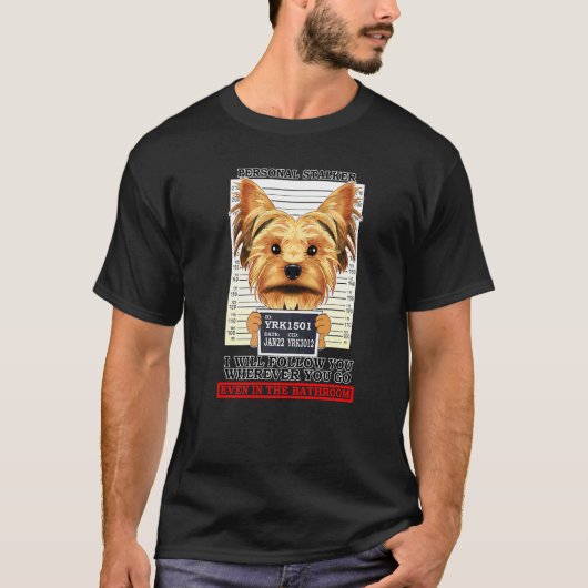 Personal Stalker Yorkshire Terrier Yorkie T-Shirt (Vorderseite)