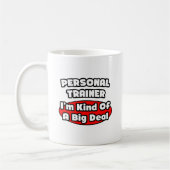 Personal Trainer...Big Deal Kaffeetasse (Links)