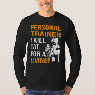 Personal Trainer Ich töte Fett für mein Leben T-Shirt
