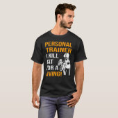 Personal Trainer Ich töte Fett für mein Leben T-Shirt (Vorne ganz)